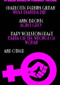 Книга 10 Great Books of Feminist Fiction: Charlotte Perkins Gilman What Diantha Did, Anne Bronte Agnes Grey, Mary Wollstonecraft Maria or The Wrongs of Woman and other. Illustrated Charlotte Perkins Gilman, Anne Bronte, Mary Wollstonecraft, Louisa May Alcott, Mary Hays, Mary E. Bradley, Elizabeth Robins, Jane Webb-Loudon epub pdf fb2 формат фото Книга 10 Great Books of Feminist Fiction: Charlotte Perkins Gilman What Diantha Did, Anne Bronte Agnes Grey, Mary Wollstonecraft Maria or The Wrongs of Woman and other. Illustrated Charlotte Perkins Gilman, Anne Bronte, Mary Wollstonecraft, Louisa May Alcott, Mary Hays, Mary E. Bradley, Elizabeth Robins, Jane Webb-Loudon epub pdf fb2 формат обкладинка