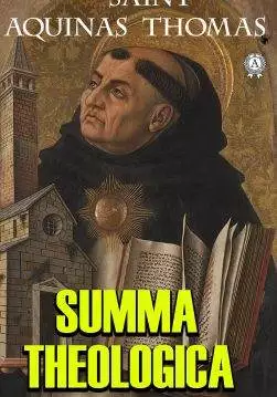 Книга The Summa Theologica: Complete Edition. Illustrated  Saint Aquinas Thomas epub pdf fb2 формат обкладинка